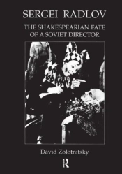 Sergei Radlov: The Shakespearian Fate Of A Soviet Director