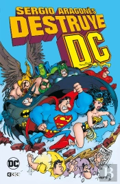 Sergio Aragones Destruye El Universo Dc