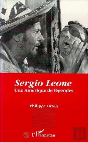 Sergio Leone ; Une Amerique De Legendes