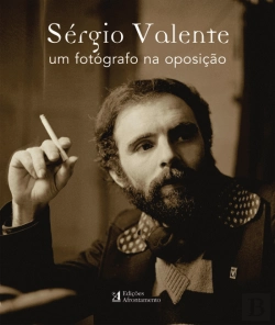 Bertrand.pt - Sérgio Valente - Um fotógrafo na Oposição
