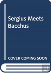 Sergius Meets Bacchus