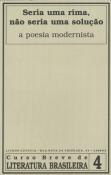 Seria uma Rima, Não Seria uma Solução - A Poesia Modernista