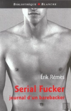 Bertrand.pt - Serial Fucker ; Journal D'Un Barebacker