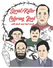 Serial Killer Coloring Book With Facts And Last Words