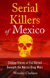 Serial Killers Of Mexico