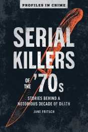 Serial Killers Of The '70s
