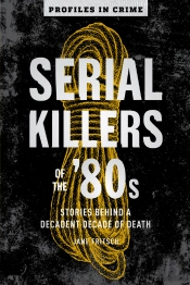 Serial Killers Of The '80s