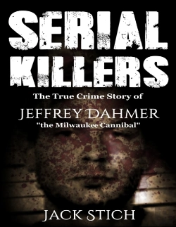 Bertrand.pt - Serial Killers: The True Crime Story Of Jeffery Dahmer, The Milwaukee Cannibal