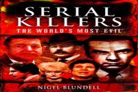 Serial Killers: The World'S Most Evil