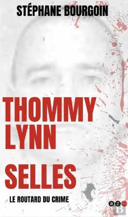 Bertrand.pt - Serial Killers - Tommy Lynn Sells  Le Rodeur Du Crime