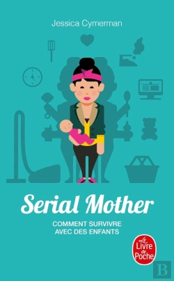 Bertrand.pt - Serial Mother ; Comment Survivre Avec Des Enfants