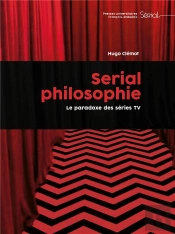 Serial Philosophie - Le Paradoxe Des Series Tv