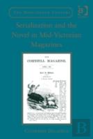 Serialization And The Novel In Mid-Victorian Magazines