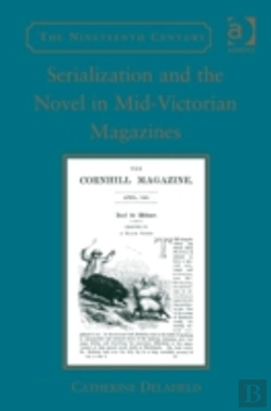 Bertrand.pt - Serialization And The Novel In Mid-Victorian Magazines