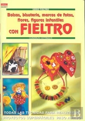 Serie Fieltro Nº 1. Bolsos, Bisutería, Marcos De Fotos, Flores, Figuras Infantiles Con Fieltro.