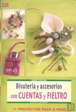 Bertrand.pt - Serie Fieltro Nº 5. Bisutería Y Accesorios Con Cuentas Y Fieltro