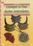 Serie Fimo Nº 19. Estampar En Fimo Diseños Sorprendentes