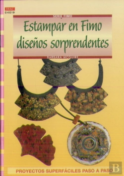Bertrand.pt - Serie Fimo Nº 19. Estampar En Fimo Diseños Sorprendentes