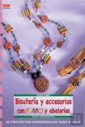 Serie Fimo Nº 24. Bisutería Y Accesorios Con Fimo Y Abalorios