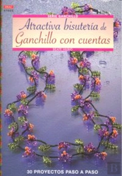Bertrand.pt - Serie Ganchillo Nº 2. Atractiva Bisutería De Ganchillo Con Cuentas