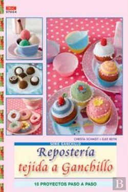 Bertrand.pt - Serie Ganchillo Nº 4. Repostería Tejida A Ganchillo