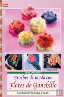 Bertrand.pt - Serie Ganchillo Nº1. Broches De Moda Con Flores De Ganchillo.