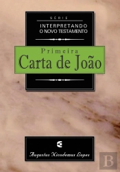 Série Interpretando O Novo Testamento - 1joão
