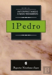 Série Interpretando O Novo Testamento: 1pedro