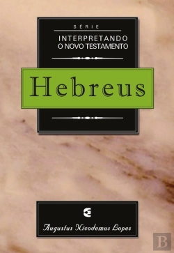 Bertrand.pt - Série Interpretando O Novo Testamento: Hebreus