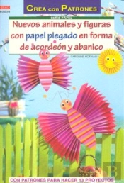 Serie Papel Nº 36. Nuevos Animales Y Figuras Con Papel Plegado En Forma De Acordeón Y Abanico