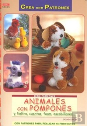 Serie Pompones Nº 5. Animales Con Pompones Y Fieltro, Cuentas, Foam, Escobillones...