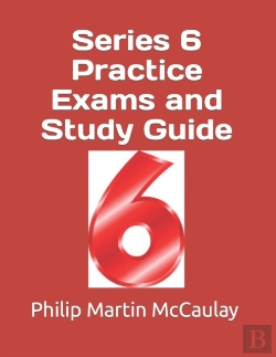 Bertrand.pt - Series 6 Practice Exams And Study Guide