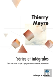 Séries Et Intégrales : Cours Et Exercices Corrigés, Agrégation Interne Et Classes Préparatoires