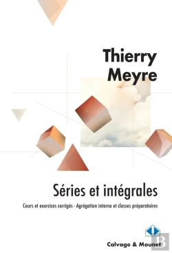 Bertrand.pt - Séries Et Intégrales : Cours Et Exercices Corrigés, Agrégation Interne Et Classes Préparatoires