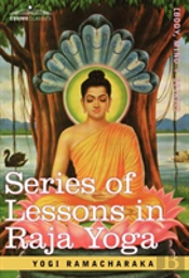 Series Of Lessons In Raja Yoga