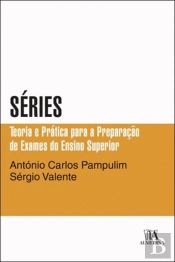 Séries - Teoria e Prática para a Preparação de Exames do Ensino Superior