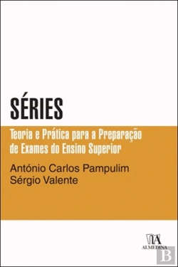 Bertrand.pt - Séries - Teoria e Prática para a Preparação de Exames do Ensino Superior