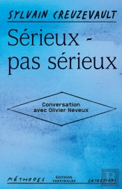 Sérieux - Pas Sérieux : Conversation Avec Olivier Neveux