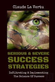 Serious & Severe Success Strategies