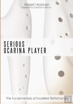 Bertrand.pt - Serious Ocarina Player - The Fundamentals Of Excellent Performance