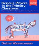 Serious Players In The Primary Classroom