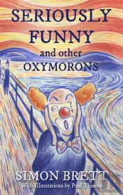 Seriously Funny, And Other Oxymorons