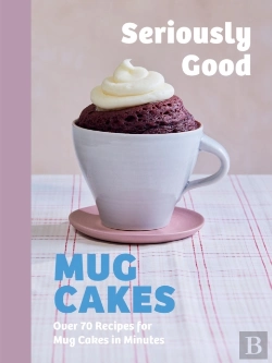 Bertrand.pt - Seriously Good Mug Cakes