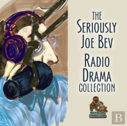 Bertrand.pt - Seriously Joe Bev Radio Drama Collection