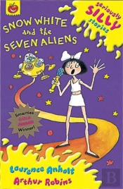 Seriously Silly Stories: Snow White And The Seven Aliens