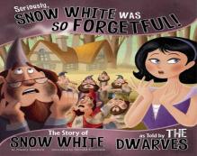 Seriously, Snow White Was So Forgetful!