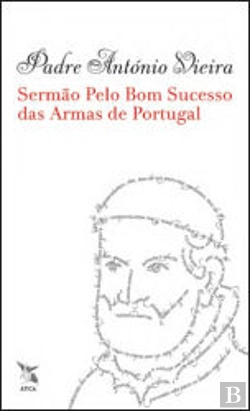Bertrand.pt - Sermão Pelo Bom Sucesso das Armas de Portugal