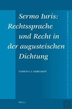 Bertrand.pt - Sermo Iuris: Rechtssprache Und Recht In Der Augusteischen Dichtung