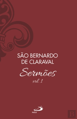Bertrand.pt - Sermões De São Bernardo - Vol 1