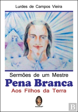 Bertrand.pt - Sermões de um Mestre Pena Branca aos Filhos da Terra